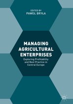 Managing Agricultural Enterprises: Exploring Profitability and Best Practice in Central Europe