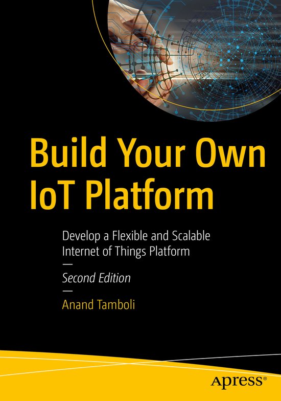 Build Your Own IoT Platform, Anand Tamboli | 9781484280720 | Boeken | bol
