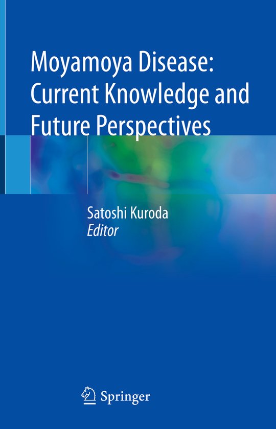 Moyamoya Disease Current Knowledge and Future Perspectives - cover