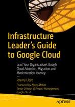 Infrastructure Leader’s Guide to Google Cloud