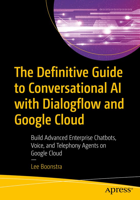 The Definitive Guide to Conversational AI with Dialogflow an ... - cover