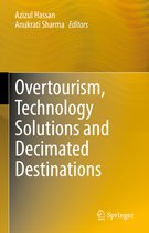 Overtourism Technology Solutions and Decimated Destinations