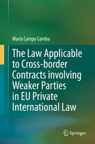 The Law Applicable to Cross border Contracts involving Weaker Parties in EU Priv