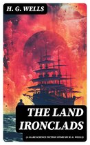 The Land Ironclads (A rare science fiction story by H. G. Wells)