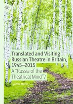Translated and Visiting Russian Theatre in Britain, 1945–2015