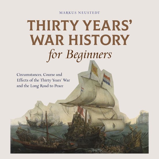 Thirty Years' War History for Beginners Circumstances, Cours ... - cover