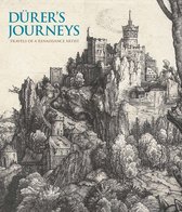 Durer`s Journeys – Travels of a Renaissance Artist