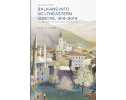 Omslag van Balkans Into Southeastern Europe, 1914-2014