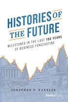 Histories of the Future: Milestones in the Last 100 Years of Business Forecasting