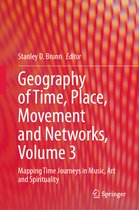 Geography of Time, Place, Movement and Networks, Volume 3