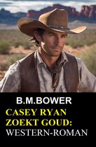 Casey Ryan zoekt goud: Western-roman