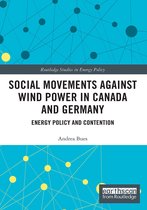 Routledge Studies in Energy Policy- Social Movements against Wind Power in Canada and Germany
