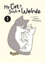 My Cat is Such a Weirdo- My Cat is Such a Weirdo Vol. 1