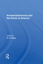 Archaeoastronomy And The Roots Of Science