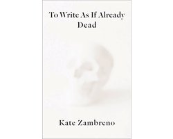 Rereadings- To Write as if Already Dead