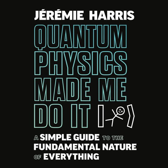Quantum Physics Made Me Do It - cover