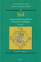 Religions in the Graeco-Roman World- Sol: Image and Meaning of the Sun in Roman Art and Religion, Volume I