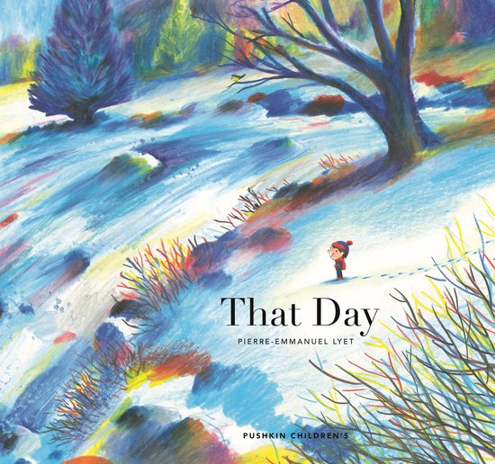 Boekcover met de titel 'That Day' van Pierre-Emmanuel Lyet. Een kindje met een rode muts loopt door een besneeuwd landschap.