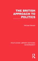 Routledge Library Editions: Government-The British Approach to Politics