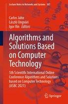 Lecture Notes in Networks and Systems 387 - Algorithms and Solutions Based on Computer Technology