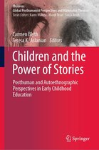Children: Global Posthumanist Perspectives and Materialist Theories - Children and the Power of Stories