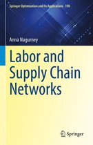 Springer Optimization and Its Applications 198 - Labor and Supply Chain Networks