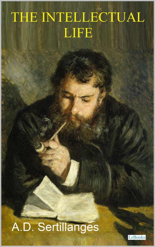 THE INTELLECTUAL LIFE, Its Spirit, Conditions, Methods - Ser ... - cover