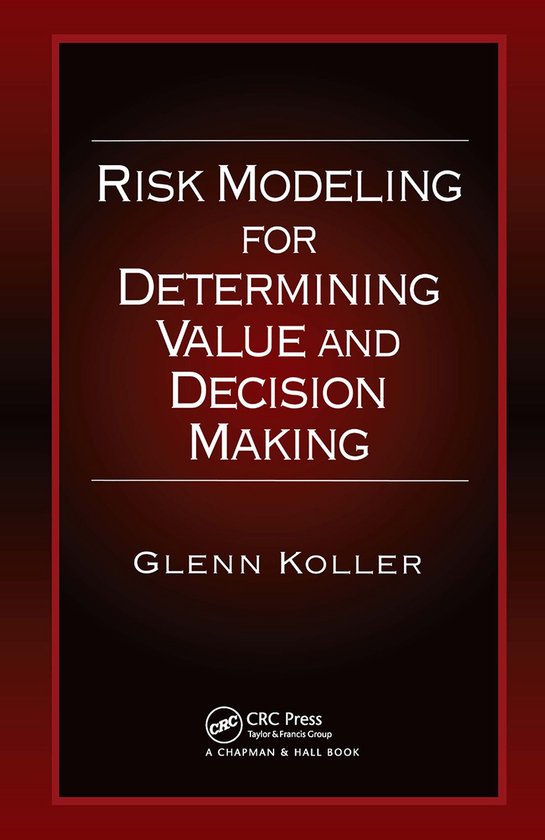 Risk Modeling for Determining Value and Decision Making - cover