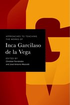Approaches to Teaching World Literature S.- Approaches to Teaching the Works of Inca Garcilaso de la Vega