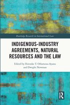 Routledge Research in International Law- Indigenous-Industry Agreements, Natural Resources and the Law