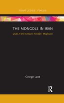 Routledge Studies in the History of Iran and Turkey-The Mongols in Iran