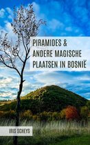 Bosnië - Piramides en andere magische plaatsen in Bosnië