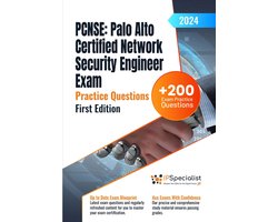 PCNSE: Palo Alto Certified Network Security Engineer Exam +200 Exam Practice Questions with Detailed Explanations and Reference Links: First Edition - 2024