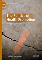 Palgrave Studies in Science, Knowledge and Policy-The Politics of Health Promotion