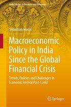 India Studies in Business and Economics- Macroeconomic Policy in India Since the Global Financial Crisis
