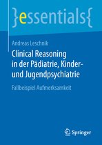 Clinical Reasoning in der Paediatrie Kinder und Jugendpsychiatrie
