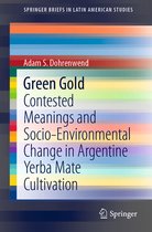 SpringerBriefs in Latin American Studies- Green Gold