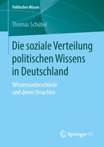 Politisches Wissen- Die soziale Verteilung politischen Wissens in Deutschland