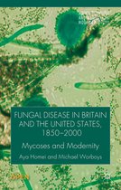 Fungal Disease in Britain and the United States 1850-2000