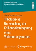 Wissenschaftliche Reihe Fahrzeugtechnik Universität Stuttgart- Tribologische Untersuchung der Kolbenbolzenlagerung eines Verbrennungsmotors