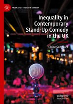 Palgrave Studies in Comedy- Inequality in Contemporary Stand-Up Comedy in the UK