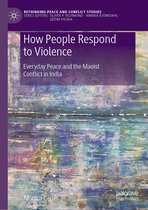 Rethinking Peace and Conflict Studies- How People Respond to Violence