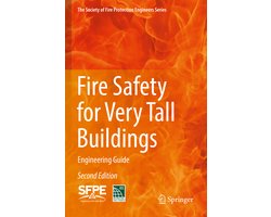 The Society of Fire Protection Engineers Series- Fire Safety for Very Tall Buildings
