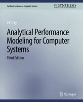 Synthesis Lectures on Computer Science- Analytical Performance Modeling for Computer Systems, Third Edition