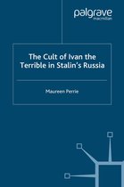 The Cult of Ivan the Terrible in Stalin s Russia