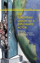 The European Union in International Affairs-The European Union as a Diplomatic Actor