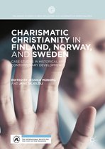 Palgrave Studies in New Religions and Alternative Spiritualities- Charismatic Christianity in Finland, Norway, and Sweden
