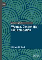 Gender, Development and Social Change- Women, Gender and Oil Exploitation