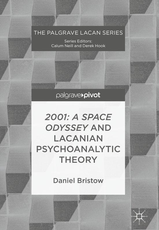 The Palgrave Lacan Series- 2001: A Space Odyssey and Lacania ... - cover