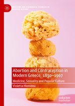 Medicine and Biomedical Sciences in Modern History- Abortion and Contraception in Modern Greece, 1830-1967